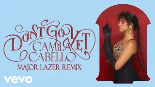 Camila Cabello - Don't Go Yet (Major Lazer Remix - Extended)