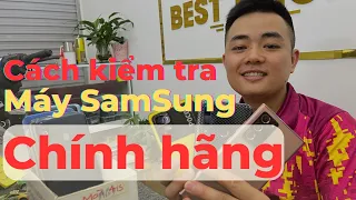 Cách kiểm tra máy samsung có phải chính hãng hay không