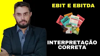 EBIT E EBITDA - O QUE É? QUAL A DIFERENÇA ENTRE EBIT E EBITDA? COMO INTERPRETAR O EBIT E O EBITDA?