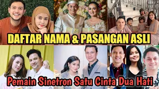 Daftar Nama dan Pasangan Asli Pemain Sinetron Satu Cinta Dua Hati yang Tayang di SCTV