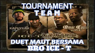 TOURNAMENT TEAM !!! DUET MAUT BERSAMA BRO ICE-T - DEF JAM : FIGHT FOR NY