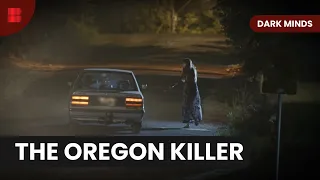 Hunting the Elusive Oregon Killer - Dark Minds - S02 EP03 - True Crime