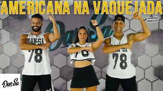 AMERICANA NA VAQUEJADA - Grandão Vaqueiro - Dan-Sa / Daniel Saboya (Coreografia)