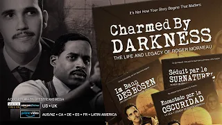 Charmed By Darkness - the life and legacy of Roger Morneau | Official Trailer