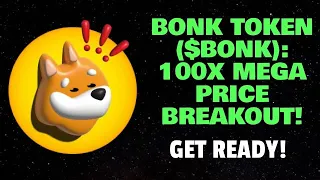 BONK TOKEN ($BONK): 100X MEGA PRICE BREAKOUT! (GET READY)