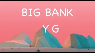 YG - Big Bank ft.2 Chainz, Big Sean ,Nicki Minaj lyrics