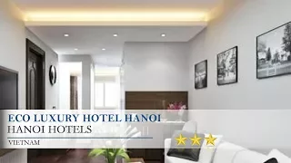 Eco Luxury Hotel Hanoi - Hanoi Hotels, Vietnam