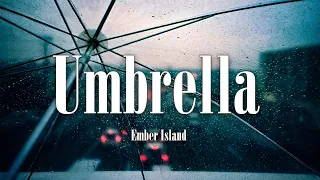 Ember Island - Umbrella ( Español - Letra - Lyrics )