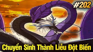 Chuyển Sinh Thành Liễu Đột Biến Chap 202 | Review Phim Truyện Tranh Hay | Lệ Phi Vũ