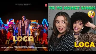 Yo Yo Honey Singh - LOCA (Official Video) | REACTION