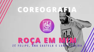 Roça Em Mim - Zé Felipe, Ana Castela e Luan Pereira - Coreografia - Up! Dance