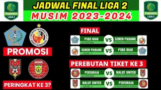 JADWAL FINAL LIGA 2 MUSIM 2023-2024 | PSBS vs SEMEN PADANG | PERSIRAJA vs MALUT UNITED