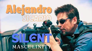 Silent Masculinity - Tribute to Alejandro | Sicario 2015