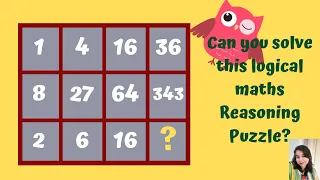 1 4 16 36 8 27 64 343 2 6 16 ? !! Can you solve this logical Maths Reasoning Puzzle? Grid Puzzle!