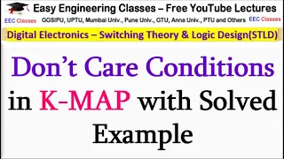 Don’t Care Conditions in K-MAP with Solved Example | Digital Electronics Lectures