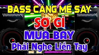 Phải Mở Liền Tay, Nhạc Test Loa CỰC CHUẨN 8D - Nhạc Disco REMIX Bass Căng Mê Say - Sợ Gì Mưa Bay