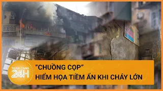 Hiểm họa từ những ngôi nhà chuồng cọp khi xảy ra cháy nổ | Toàn cảnh 24h