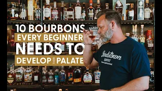 10 Bourbons EVERY Beginner Should Have to Develop Their Palate - Bourbon Real Talk 164