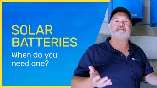 Solar Batteries: 4 Reasons to Buy Battery Storage