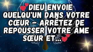 💕Dieu envoie QUELQU'UN dans votre cœur   arrêtez de repousser votre âme sœur et   💕