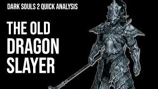 The Old Dragonslayer is just an asset flip... right? || Dark Souls 2 Analysis