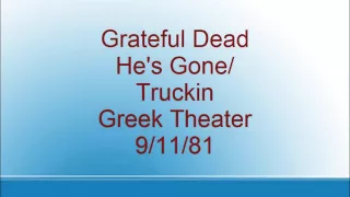 Grateful Dead - He's Gone/Truckin - Greek Theater - 9/11/81