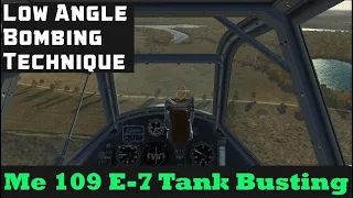 Me 109 E-7 Tank Busting : Low Angle Bombing Technique : IL-2 Great Battles