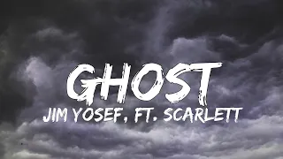 Jim Yosef - Ghost (ft. Scarlett) (Lyrics)