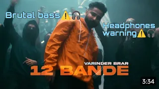 12 bande Brutal bass⚠️🎧 | (Must listen🤯🌪️) |Varinder Brar | Extreme Bass⚠️ |