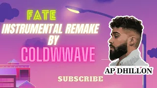 FATE - AP DHILLON | INSTRUMENTAL | REMAKE BY COLDWAVE | AP DHILLON INSTRUMENTAL