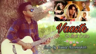 VAASTE Guitar SOLO || Guitar Solo by Kunal Karmakar