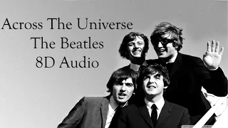 Across The Universe - The Beatles | 8D Audio