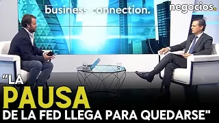 "La pausa de tipos de la FED llega para quedarse" ¿Qué pasa con la tensión geopolítica y económica?