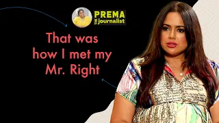 How I met my Mr. Right - Sameera Reddy #PremaTheJournalist