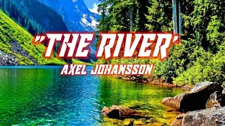 Alex Johansson - The River(lirik)