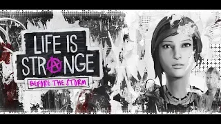 Life is Strange Before the Storm. Эпизод 1. ч1