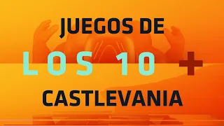 TOP 10 JUEGOS DE CASTLEVANIA