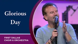 “Glorious Day (Living He Loved Me)” with Casting Crowns & First Dallas Worship | September 19, 2021