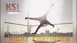 KSI - Night continued (Dj SmokStyle) 2k18