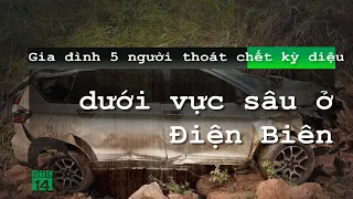 Gia đình 5 người thoát c.h.ế.t kỳ diệu dưới vực sâu ở Điện Biên | VTC14