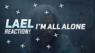 Oh my GOD!! | Lael - I'm all alone [Reaction]