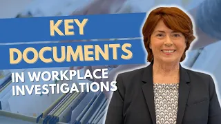 Workplace Investigations: Investigation Documentation Part 2