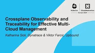 Crossplane Observability &Traceability for Effective Multi-Cloud... - Katharina Sick & Viktor Farcic