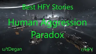 Best HFY Reddit Stories: Human Aggression Paradox (r/HFY)