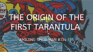 The Origin First Tarantula ( Amazing Spider-Man #134-135)