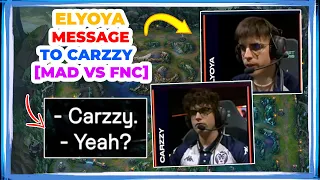 MAD Elyoya MESSAGE to CARZZY 👀 [FNC vs MAD]