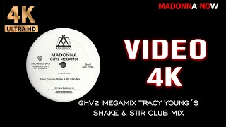 MADONNA - GHV2 TRACY YOUNG´S SHAKE & STIR CLUB MIX - 4K REMASTERED 2160p UHD - AAC AUDIO