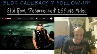 BLOG CALLBACK 7 FOLLOW-UP: Skid Row, "Resurrected" Official Video (A ROCK ON DUDEZ Ver. 3 PROD.)...