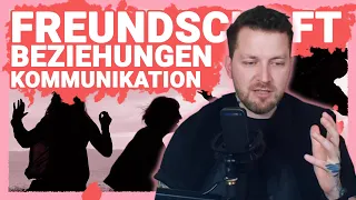 Freundschaften, Beziehungen und Kommunikation