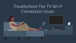 Troubleshoot Fire TV Wi Fi Connection Issues